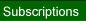 Subscriptions