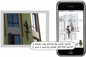 Figure 20: In physical reality, player sees a gecko sculpture on the façade of the building. On the iPhone screen, a location- based comic portrays a previous moment witnessed by one of the virtual characters.